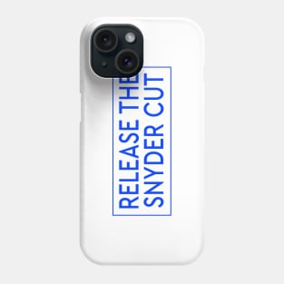 RELEASE THE SNYDER CUT - BLUE TEXT Phone Case