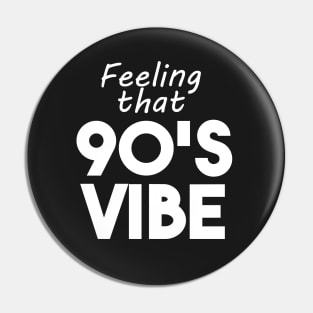 90's vibe Pin