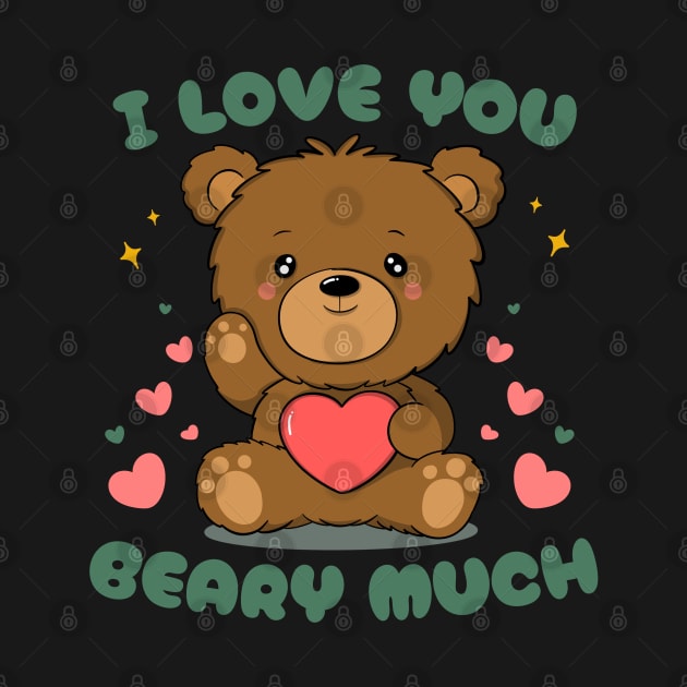 I Love You Beary Much - Cute Bear for couple on valentine day by Nine Tailed Cat