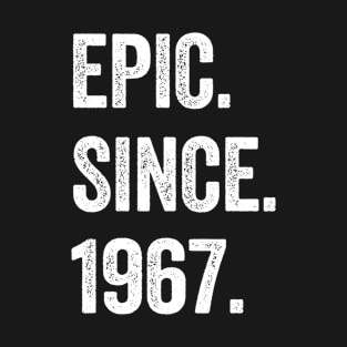 57 Years Old Epic Since 1967 57th Birthday T-Shirt