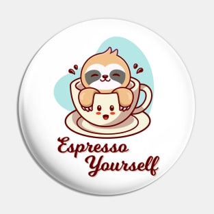 Espresso Yourself Pin