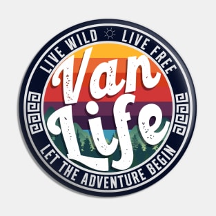 Van Life - Live Wild, Live Free - Let The Adventure Begin Pin