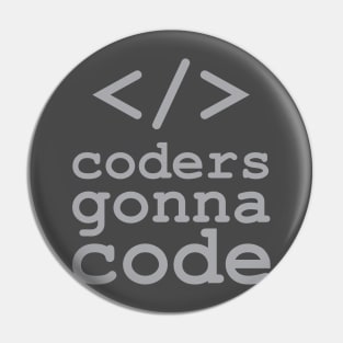 Coders Gonna Code Pin