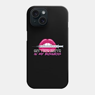 Not Your Mouth in my Business Injection Graphic Effect Phone Case