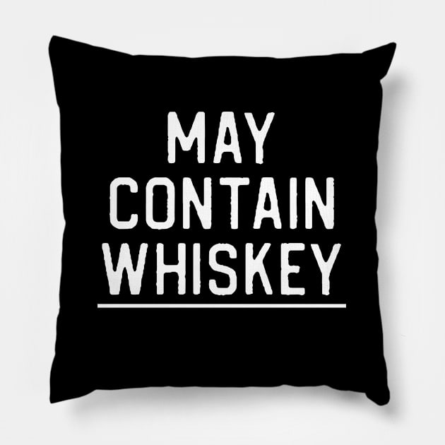 Whiskey Lover Gift May Contain Whiskey Pillow by kmcollectible