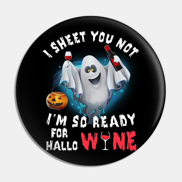 I Sheet You Not I'm So Ready For Hallo Wine Pin by ValentinkapngTee