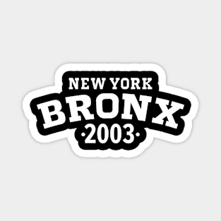 Bronx Legacy - Embrace Your Birth Year 2003 Magnet