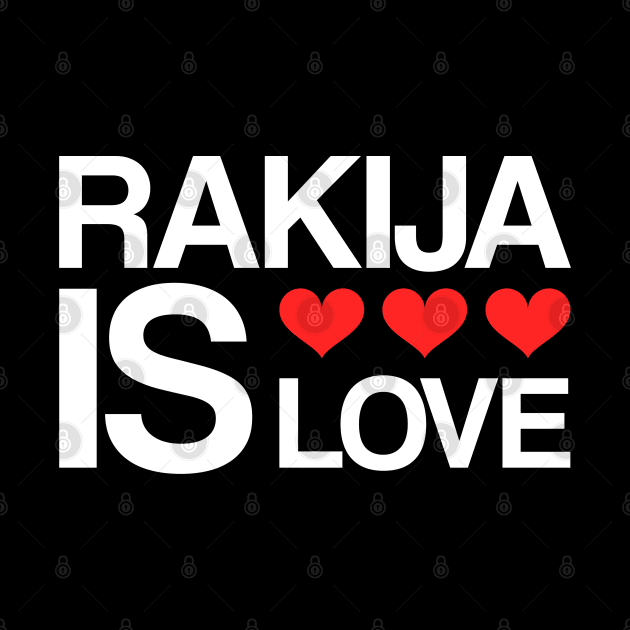 rakija is love by Slavstuff