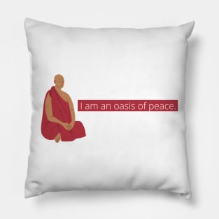 I Am An Oasis Of Peace Monk Quote Pillow