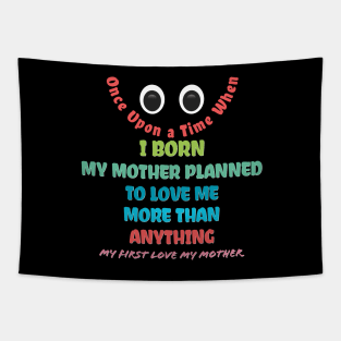 My First Love My Mother Tapestry