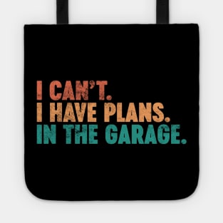 I Can't I Have Plans In The Garage Funny Vintage Retro (Sunset) Tote