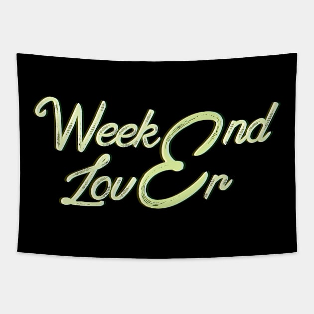 Weekend Lover Tapestry by Dualima