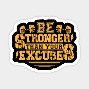 Be Stronger Than Your Excuses - Bold Typography Magnet