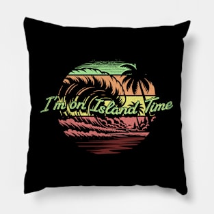 I'm on Island Time Pillow