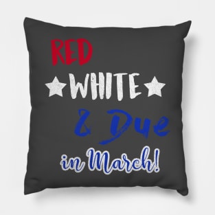 Red White and Due in March Pillow
