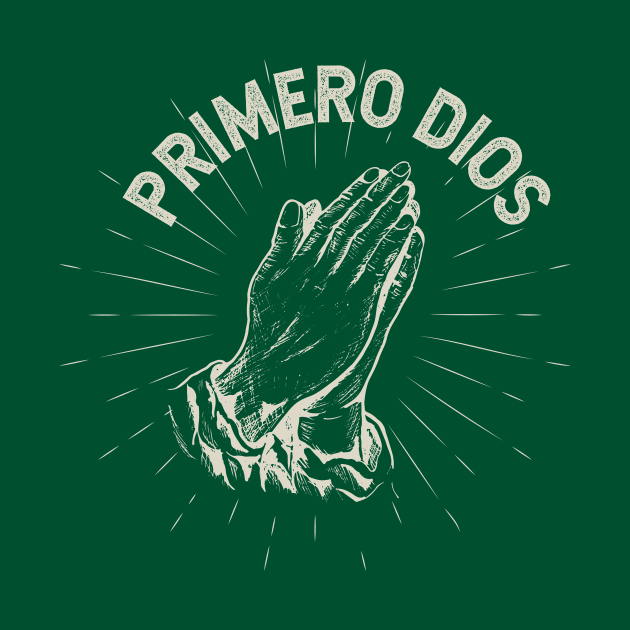 Primero Dios - God first by verde