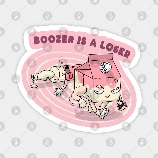 Boozer Is A Loser Magnet by Nonconformist