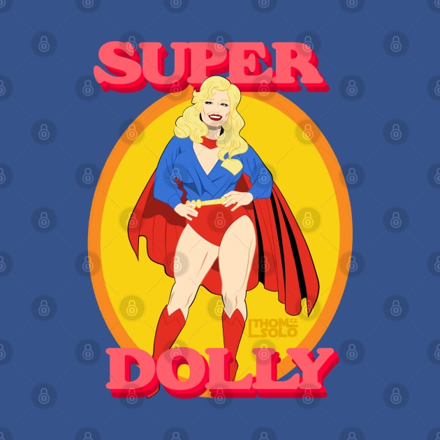 Super Dolly by Thom Solo