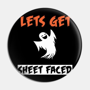 Let's Get Sheet Faced Pin