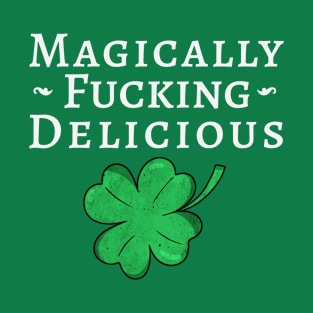 Magically Fucking Delicious T-Shirt