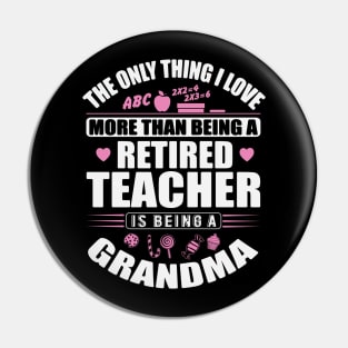 Retired Teacher Grandma Pin