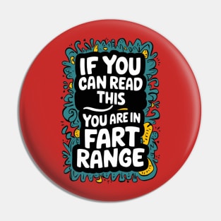 If You Can Read This You're In Fart range” Pin