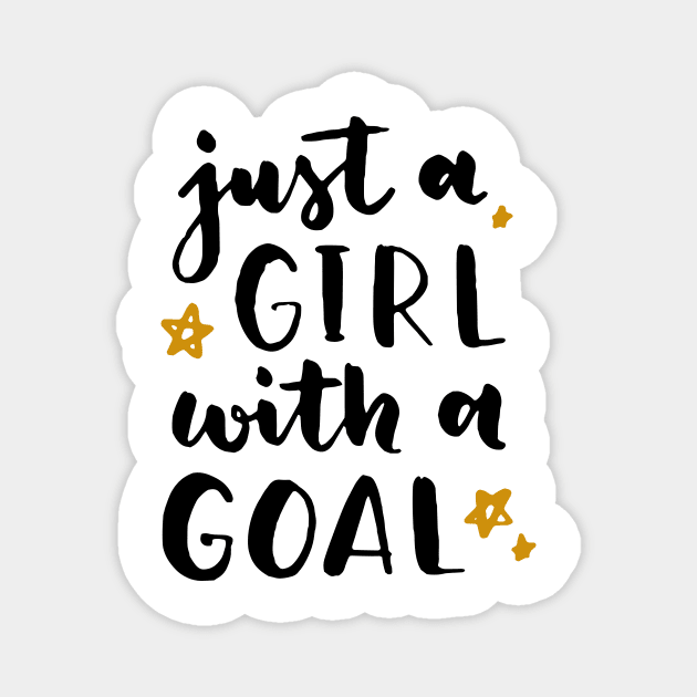 A Girl With A Goal Of Women's Rights Feminism Magnet by Foxxy Merch