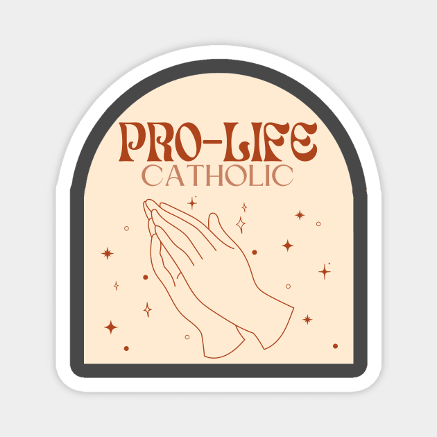 pro-life Catholic trendy neutral boho aesthetic- march for life Magnet by opptop
