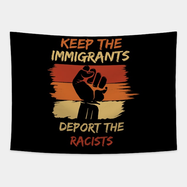 Keep The Immigrants Deport The Racists Tapestry by Lomitasu