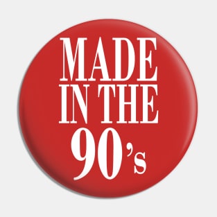 Made In The 90s Pin