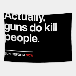 Actually Guns Do Kill People, Gun Control Now Tapestry