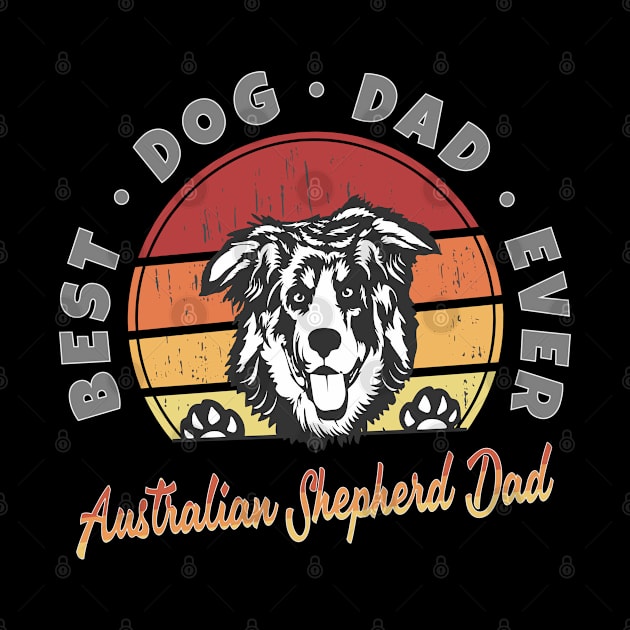 Australian Shepherd Dad Retro Sunset - Best Dog Dad Ever by RamoryPrintArt