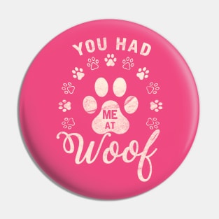 You had me at woof Pin