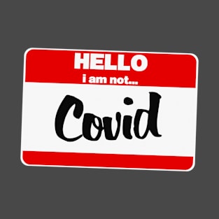 hello i am not covid T-Shirt