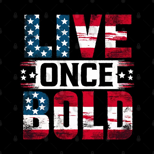 Live Boldly - Patriotic American Spirit Tee by KontrAwersPL