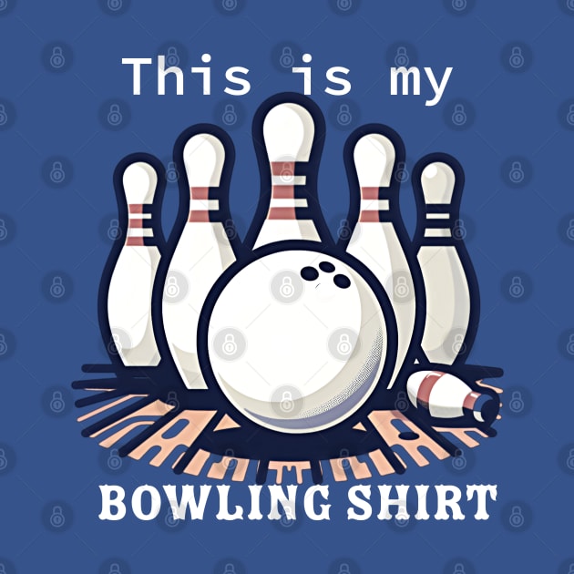 This is my bowling tshirt by Apparels2022