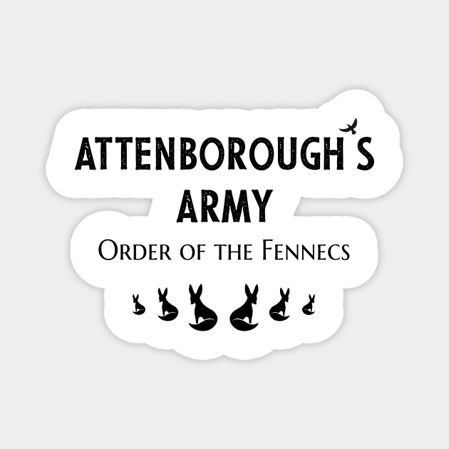 Attenborough’s Army: Order of the Fennecs (White) Magnet by ImperfectLife