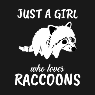 Just A Girl Who Loves Raccoons T-Shirt