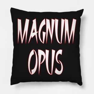 Magnum Opus - a Masterpiece Pillow