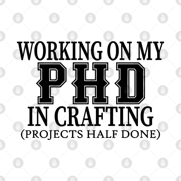 Working On My PHD In Crafting by lombokwetan