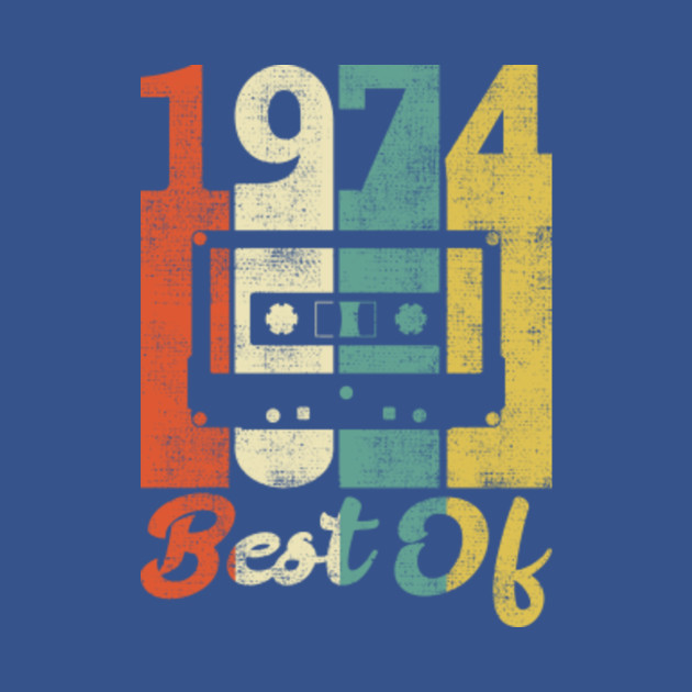 Disover Retro 1974 Birthday Cassette Gift 70s Best Of - 1974 - T-Shirt