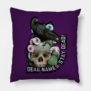 Dead Names Stay Dead Pillow