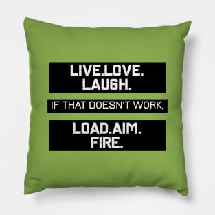 LIVE LOVE LAUGH LOAD AIM FIRE 2ND AMENDMENT Design Pillow