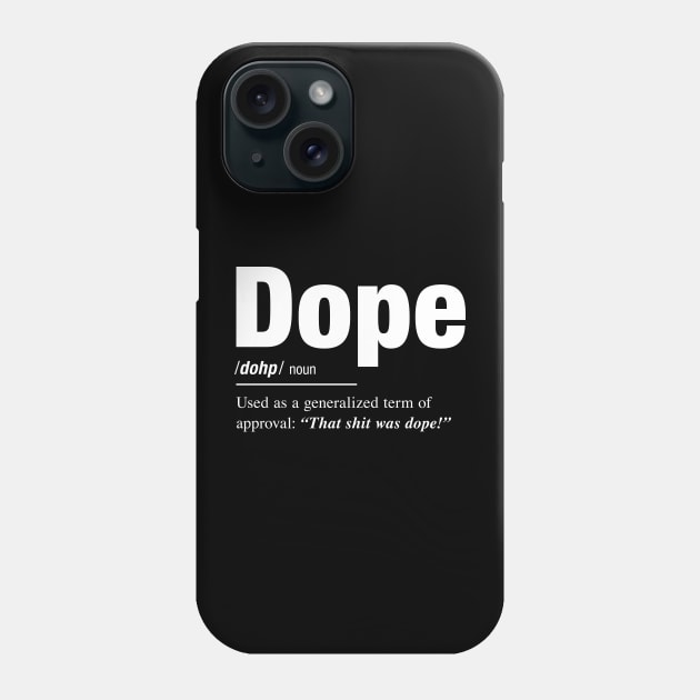 Dope Phone Case by DIGABLETEEZ