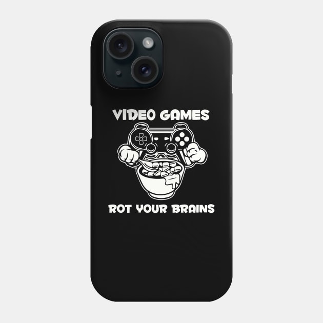 video games rot your brains Phone Case by fredakiker