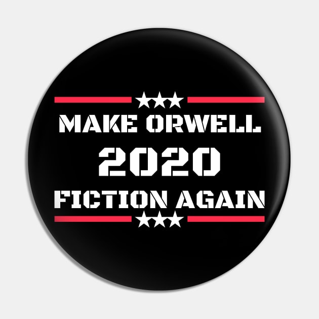 Make Orwell Fiction Again Pin by Recapaca