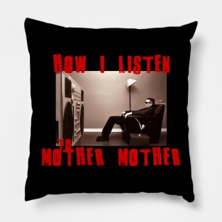 to listen mother Pillow