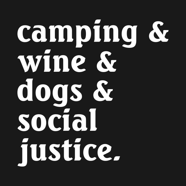 Camping Wine Dogs Social Justice by wheeleripjm