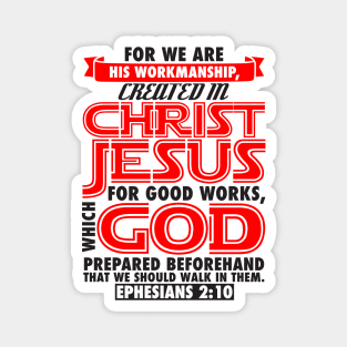 Ephesians 2:10 For We Are His Workmanship Created In Christ Jesus Magnet