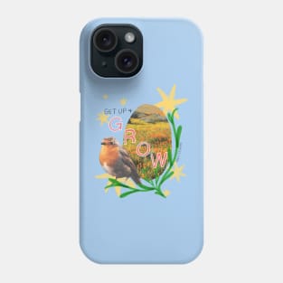 Get Up and Grow Phone Case